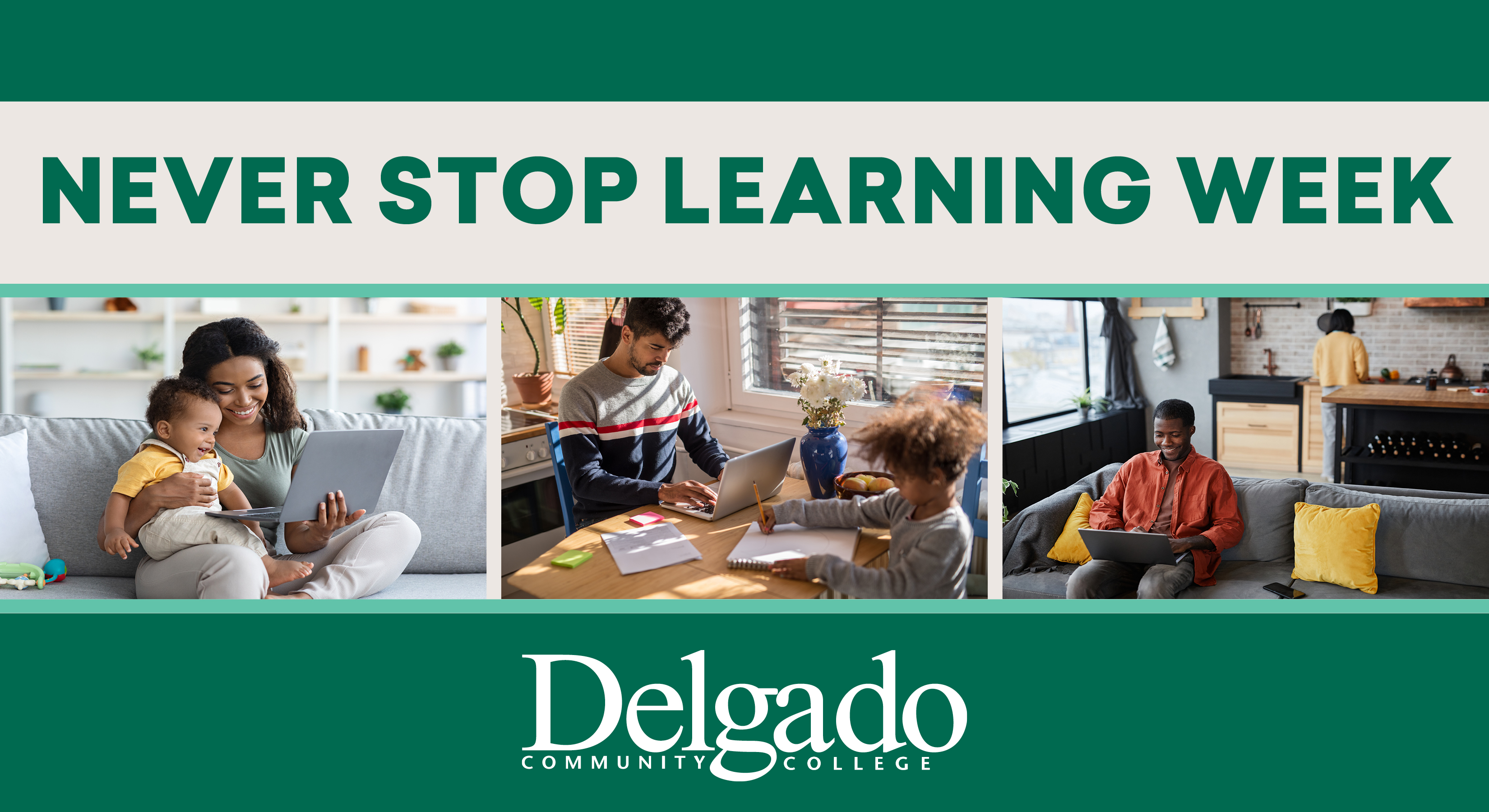 Never Stop Learning Week title followed by 3 images: 1. Black mom and baby with laptop, smiling 2. White dad with Black son doing homework at kitchen table, 3. Black male on couch with laptop smiling 