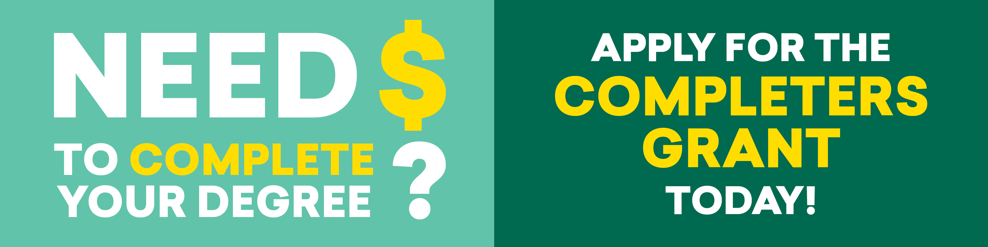 Completers grant text "Need $ to complete your degree?"